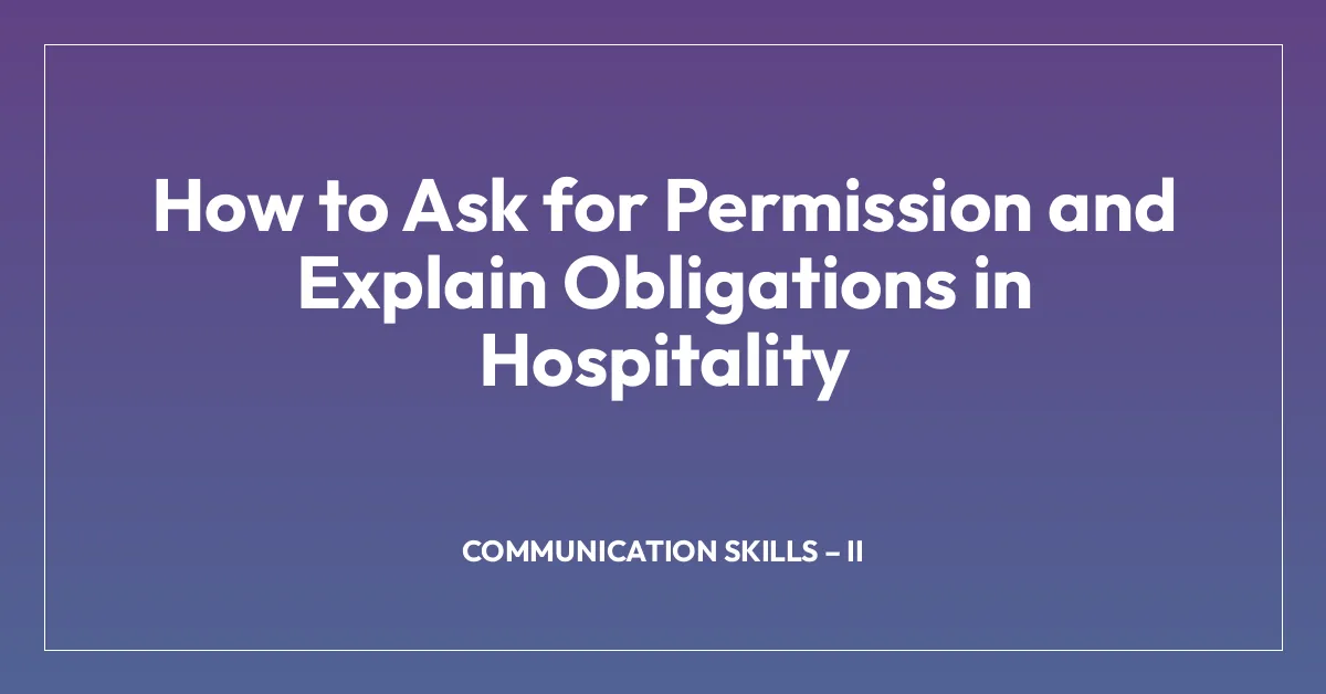 How to Ask for Permission and Explain Obligations in Hospitality