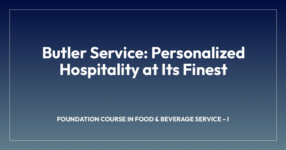 Foundation Course in Food & Beverage Service – I | Hospitality.Institute