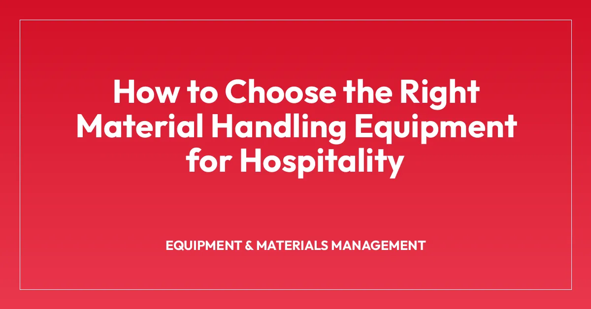 How to Choose the Right Material Handling Equipment for Hospitality ...