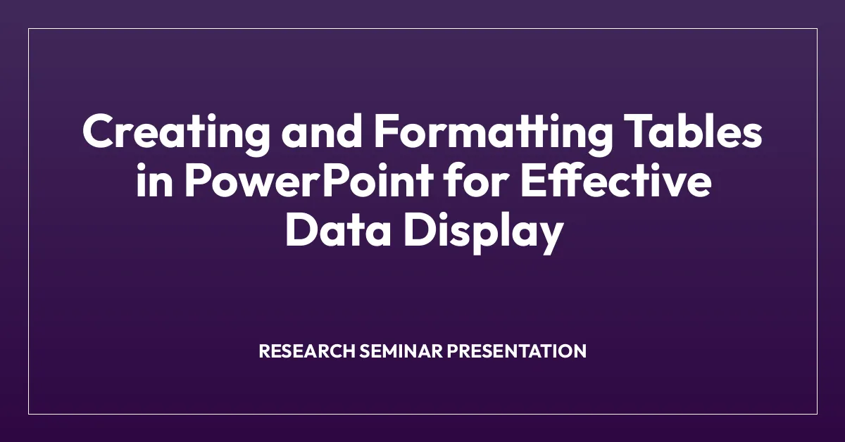 Creating and Formatting Tables in PowerPoint for Effective Data Display ...