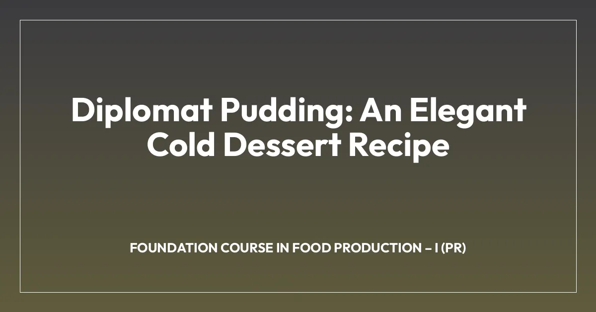 Diplomat Pudding: An Elegant Cold Dessert Recipe | Hospitality.Institute
