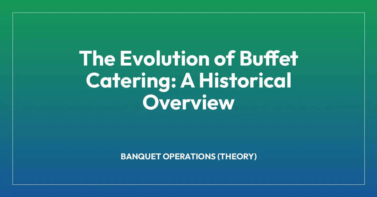 The Evolution of Buffet Catering: A Historical Overview | Hospitality ...