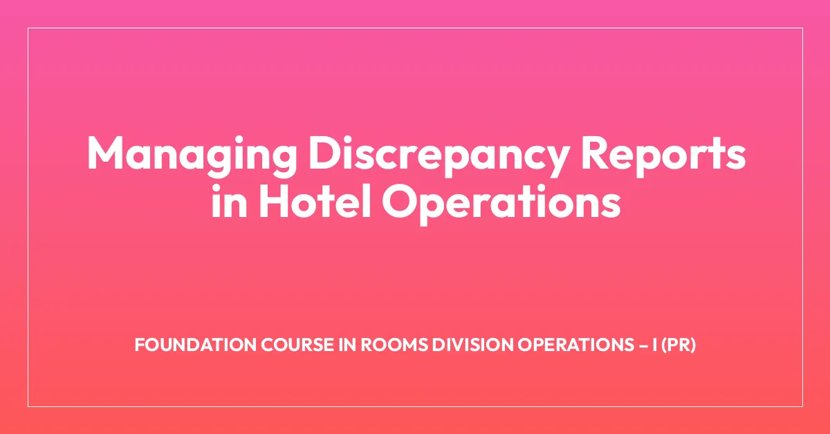 Room Discripancy Managing Discrepancy Reports in Hotel Operations | Hospitality.Institute