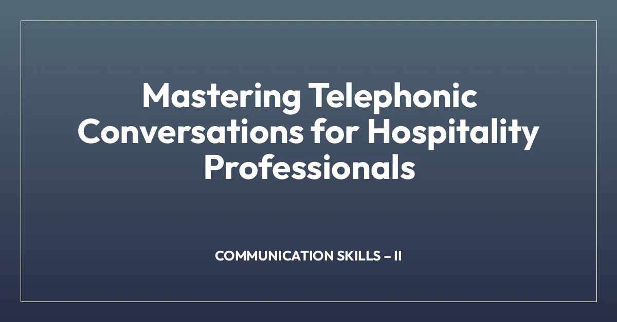 Mastering Telephonic Conversations for Hospitality Professionals