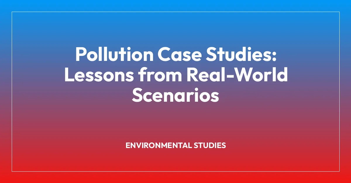 Pollution Case Studies: Lessons from Real-World Scenarios | Hospitality ...