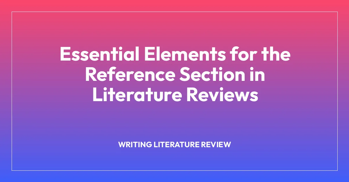 Essential Elements for the Reference Section in Literature Reviews ...