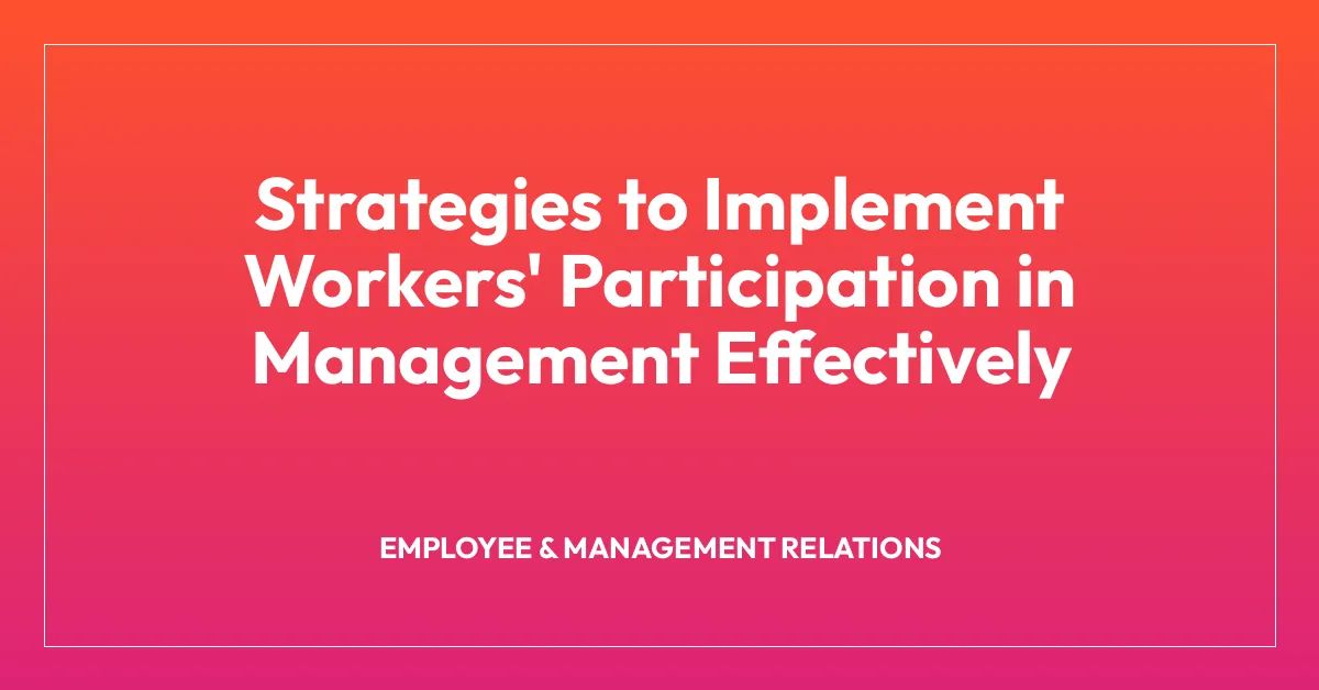 Strategies to Implement Workers' Participation in Management ...
