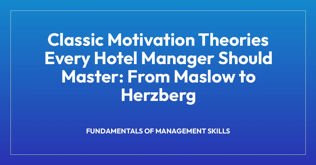 Classic Motivation Theories Every Hotel Manager Should Master: From ...