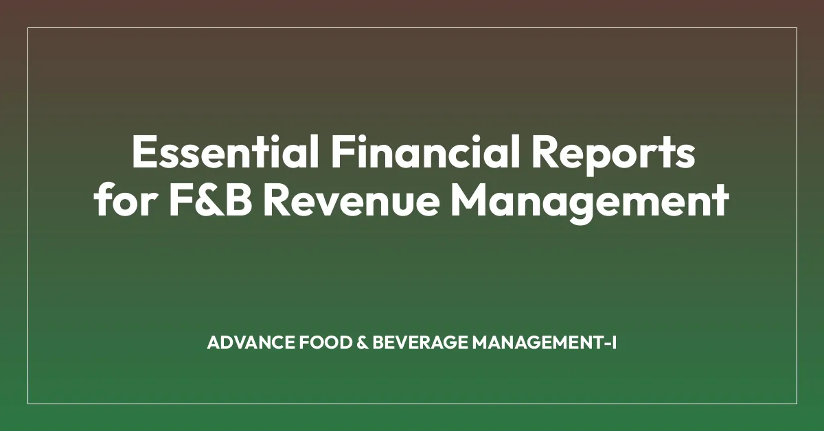 Essential Financial Reports for F&B Revenue Management