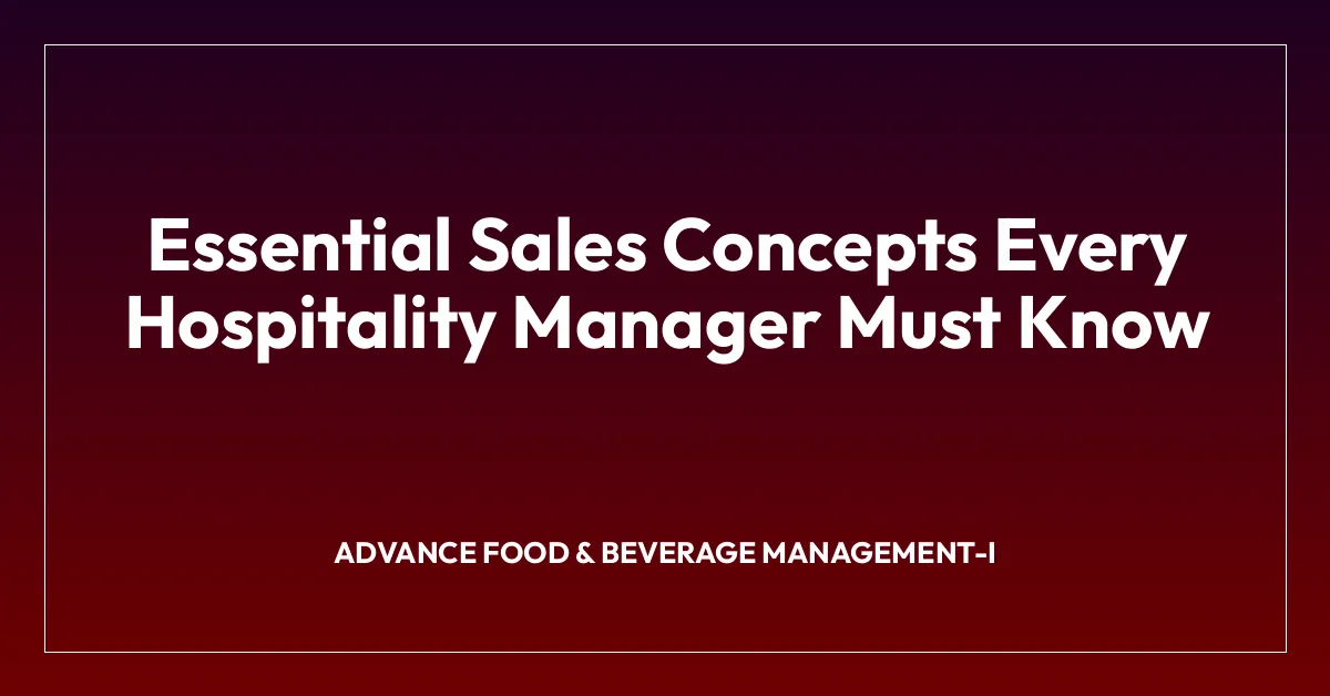 Essential Sales Concepts Every Hospitality Manager Must Know