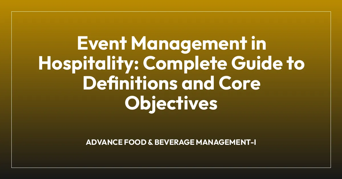 Event Management in Hospitality: Complete Guide to Definitions and Core Objectives