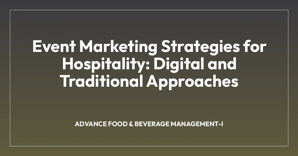 Event Marketing Strategies for Hospitality: Digital and Traditional Approaches