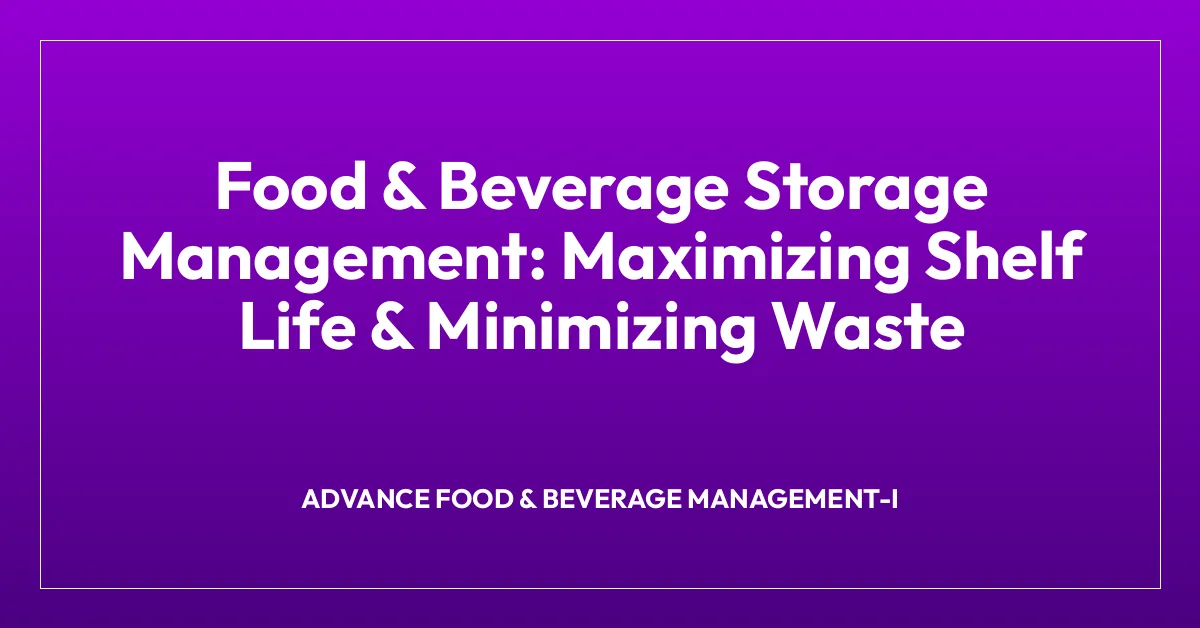Food & Beverage Storage Management: Maximizing Shelf Life & Minimizing Waste