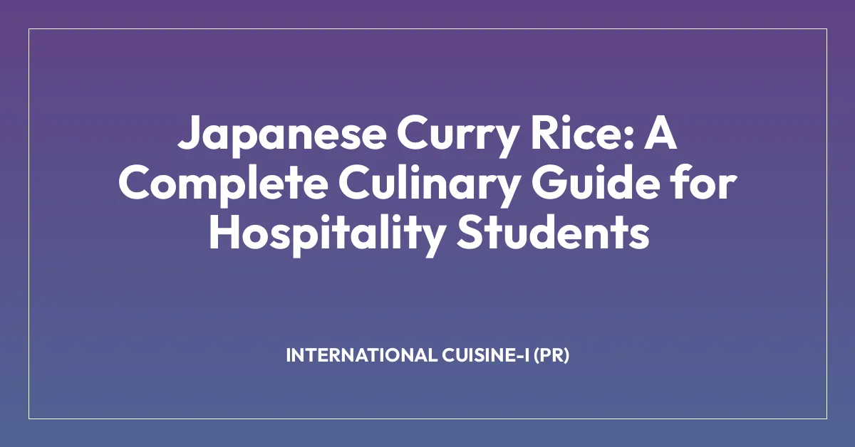 Japanese Curry Rice: A Complete Culinary Guide for Hospitality Students