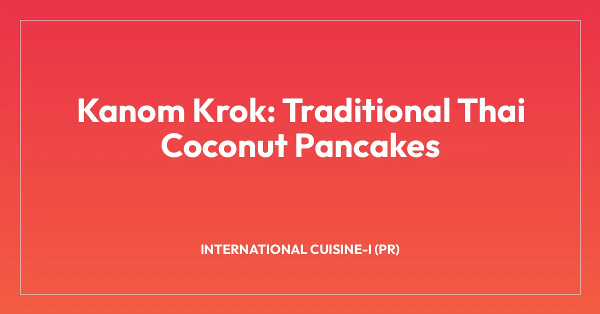 Kanom Krok: Traditional Thai Coconut Pancakes