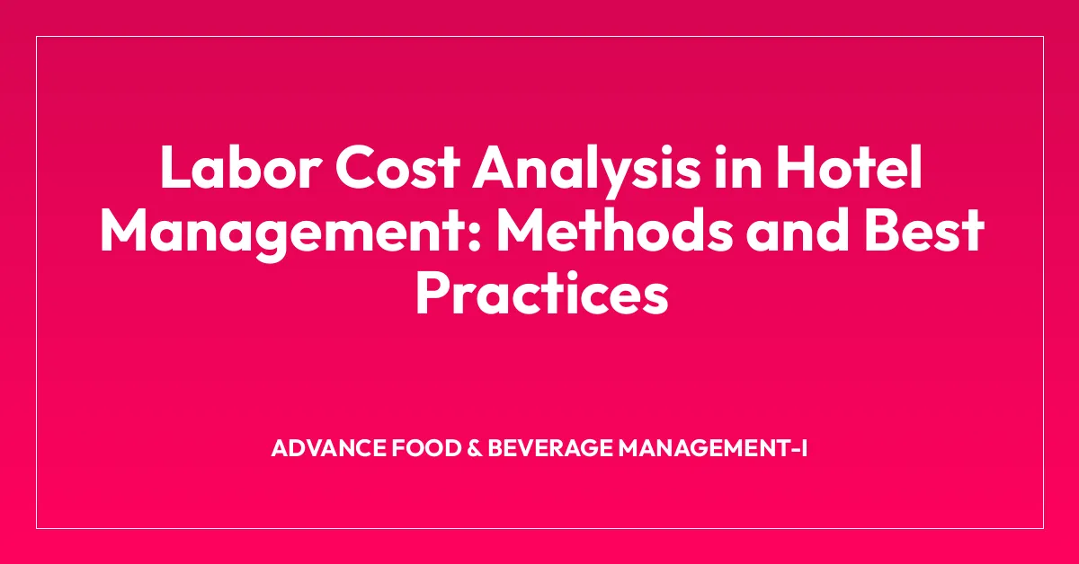 Labor Cost Analysis in Hotel Management: Methods and Best Practices