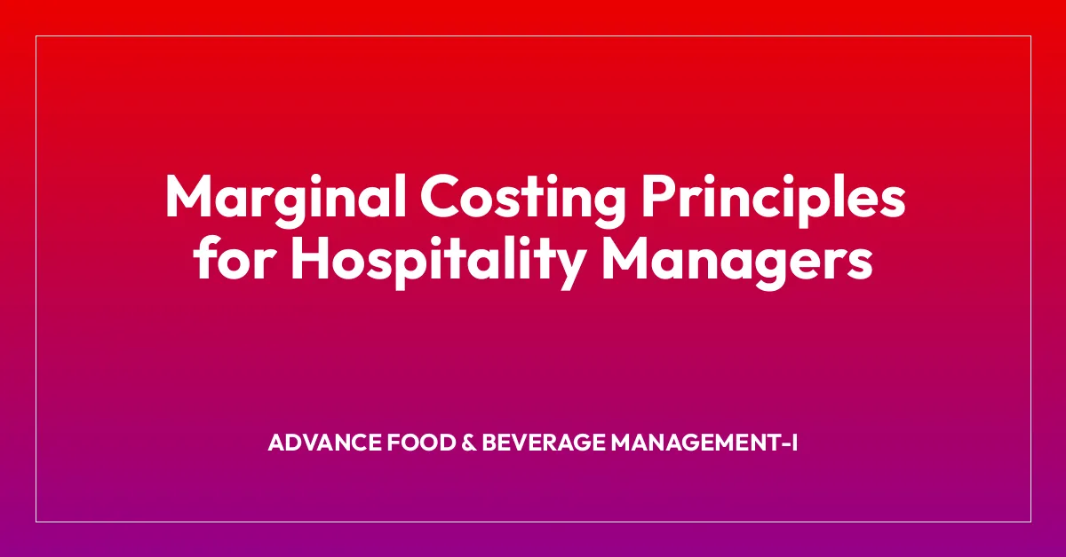 Marginal Costing Principles for Hospitality Managers