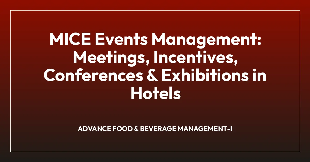 MICE Events Management: Meetings, Incentives, Conferences & Exhibitions in Hotels