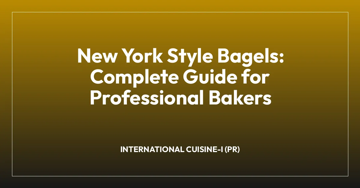 New York Style Bagels: Complete Guide for Professional Bakers