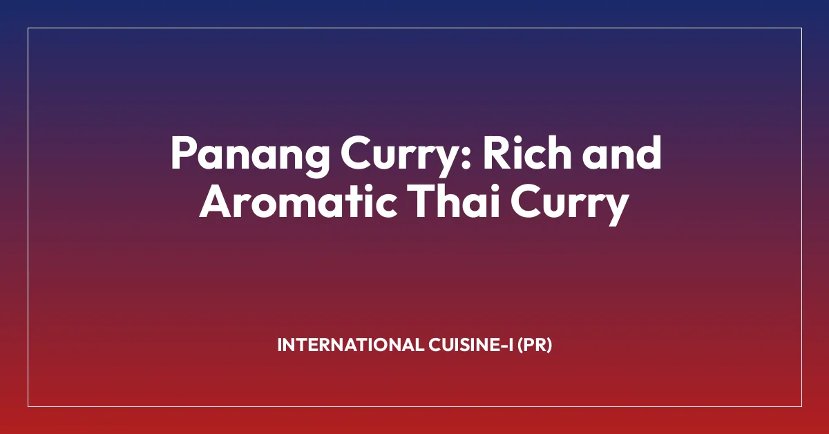 Panang Curry: Rich and Aromatic Thai Curry