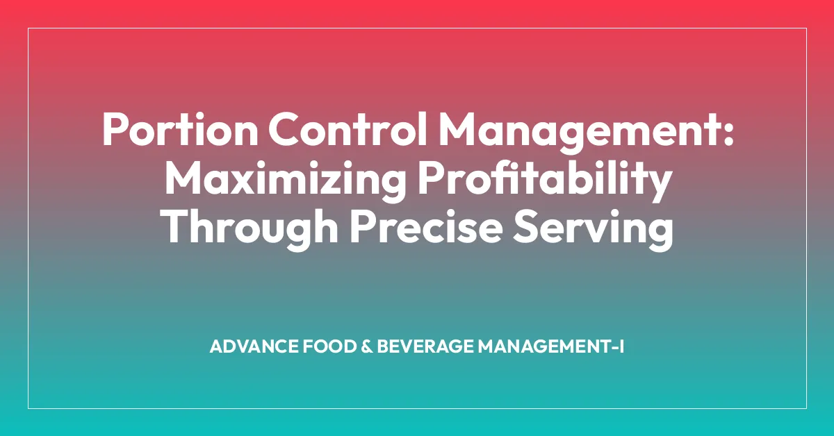 Portion Control Management: Maximizing Profitability Through Precise Serving
