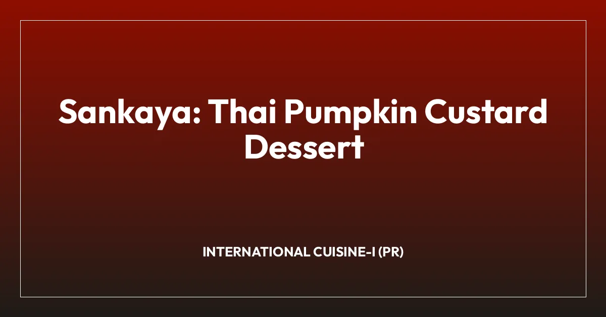 Sankaya: Thai Pumpkin Custard Dessert