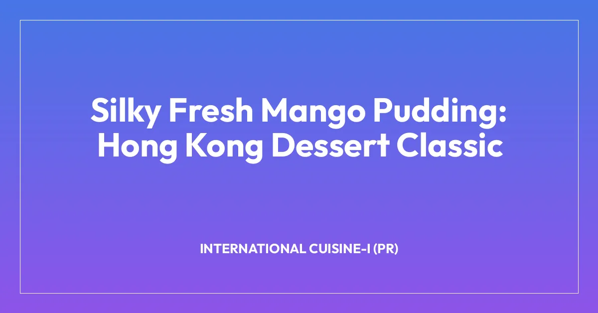 Silky Fresh Mango Pudding: Hong Kong Dessert Classic