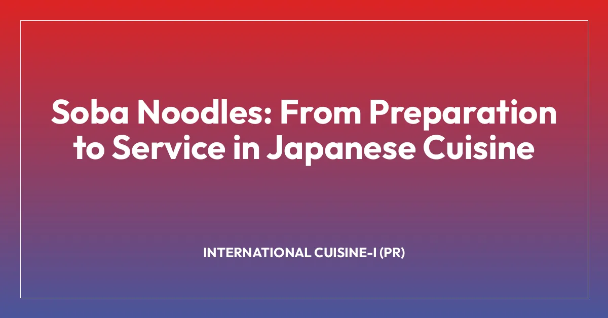 Soba Noodles: From Preparation to Service in Japanese Cuisine