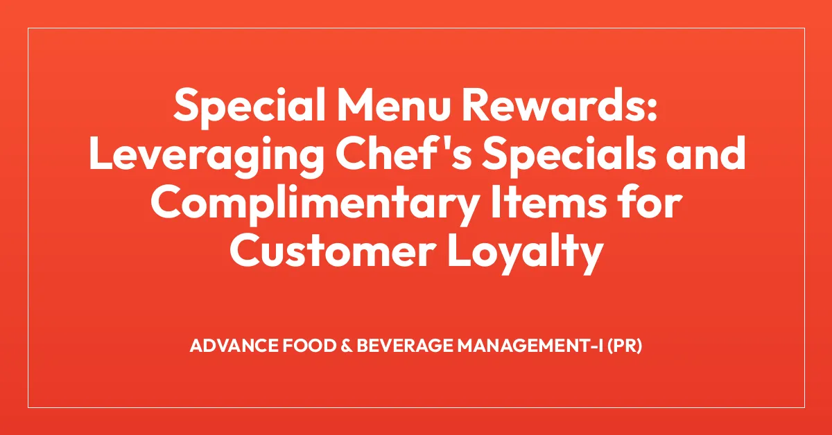 Special Menu Rewards: Leveraging Chef's Specials and Complimentary ...