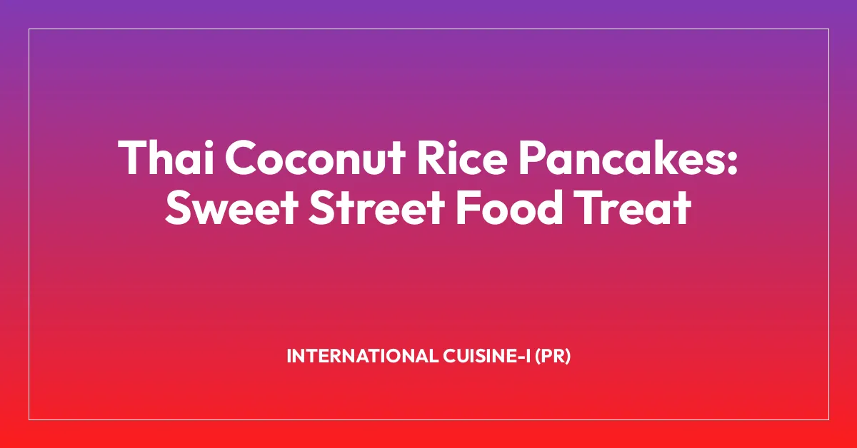 Thai Coconut Rice Pancakes: Sweet Street Food Treat