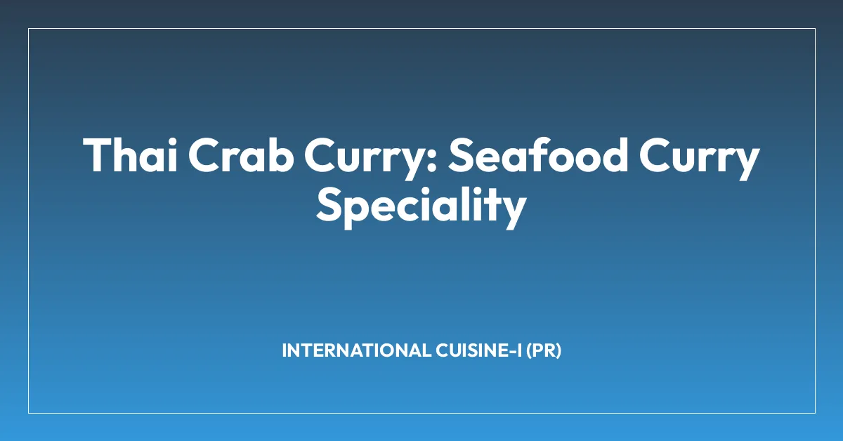 Thai Crab Curry: Seafood Curry Speciality