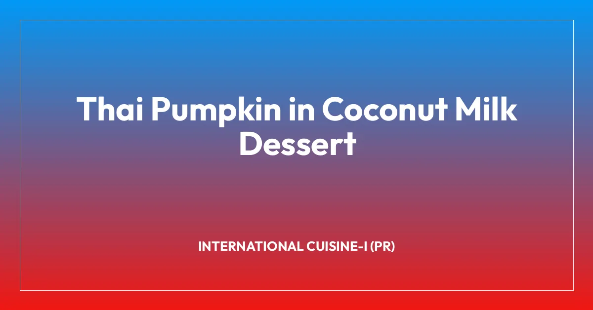 Thai Pumpkin in Coconut Milk Dessert